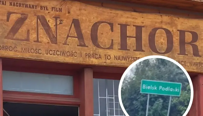 Tablica "Znachor" i znak drogowy "Bielsk Podlaski" - tu gdzie kręcono znachora 2023.