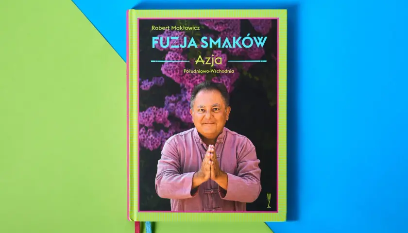 Książka "Fuzja Smaków Azja" Roberta Makłowicza zaprasza do odkrywania kuchni fusion.