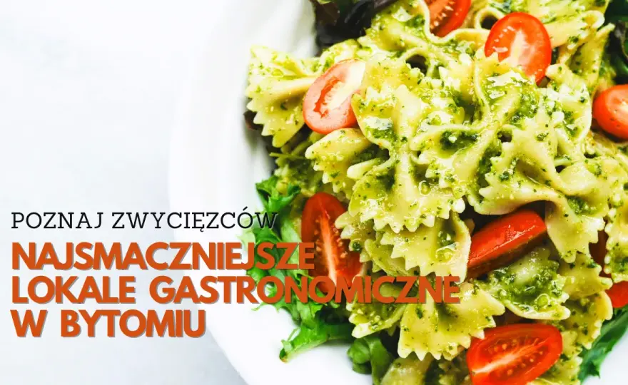 Gdzie zjeść w Bytomiu? Sprawdź najlepsze restauracje i ich specjały