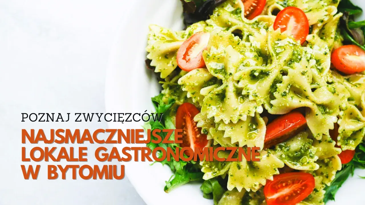 Gdzie zjeść w Bytomiu? Sprawdź najlepsze restauracje i ich specjały